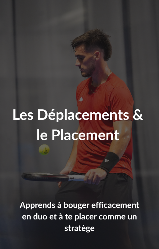 Les déplacements & le placement 🎾