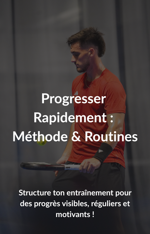 Progresser Rapidement au Padel : Méthode et Routine d'Entraînement