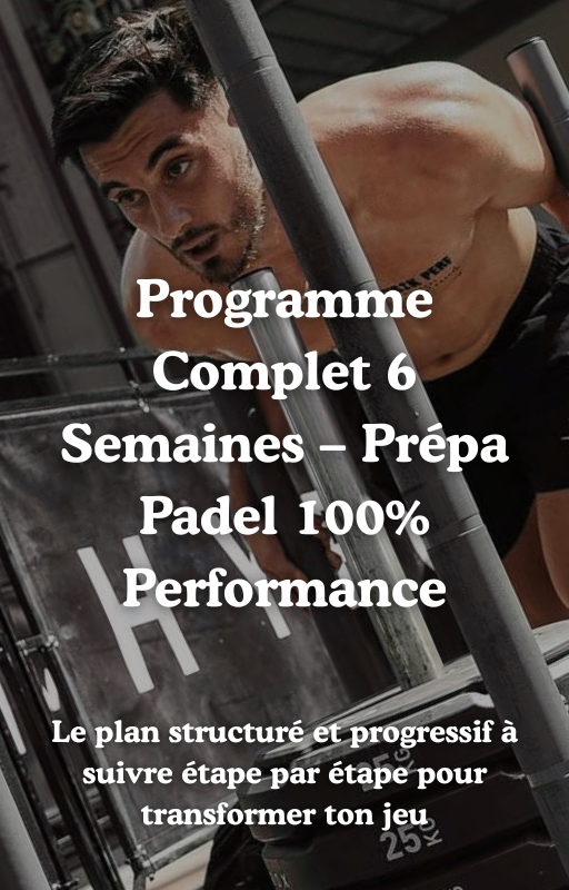 6-Week Padel Physical Preparation Program: 100% Performance